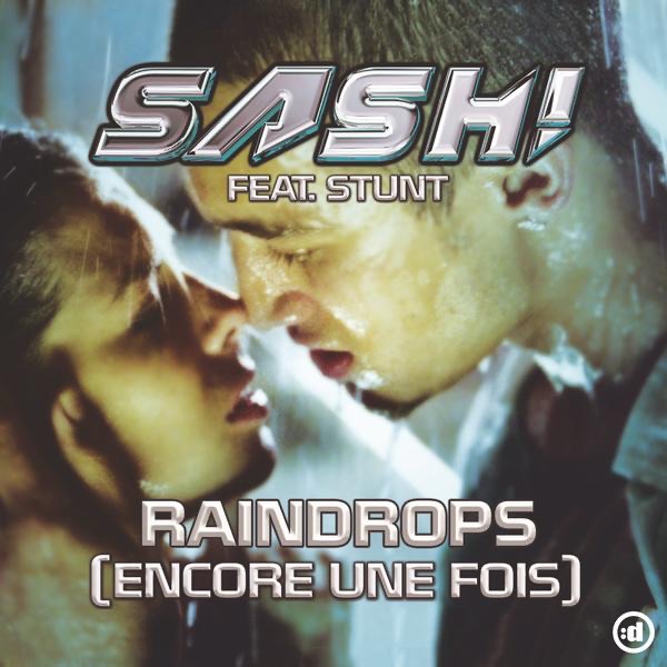 Raindrops (Encore Une Fois Part II) (feat. Stunt)