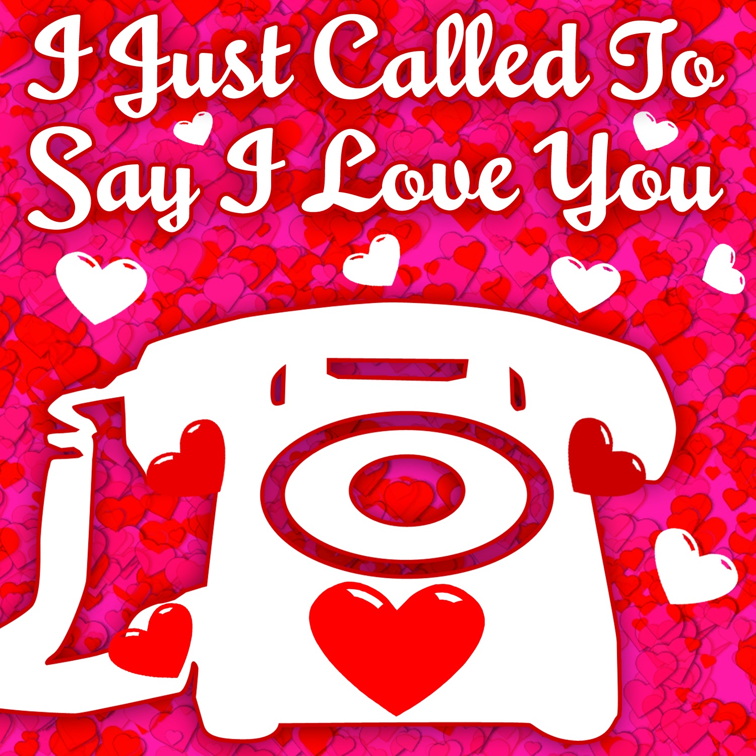 I Just Called to Say I Love You