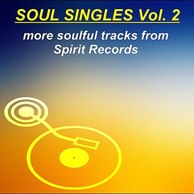 Soul Singles Vol. 2: Spirit Records
