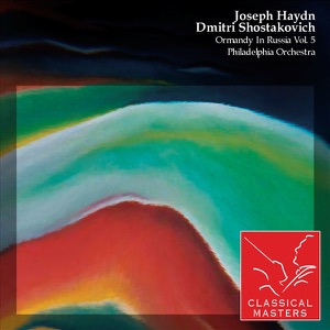 Franz Joseph Haydn, Dmitri Shostakovich: Ormandy in Russia (Vol. 5)