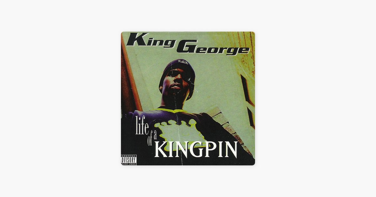 洋楽 KING E/LIFE OF A KINGPIN Life of a Kingpin - Album by King George | Spotify