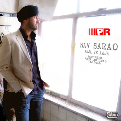 Nav Sarao - Aaja Ve Aaja