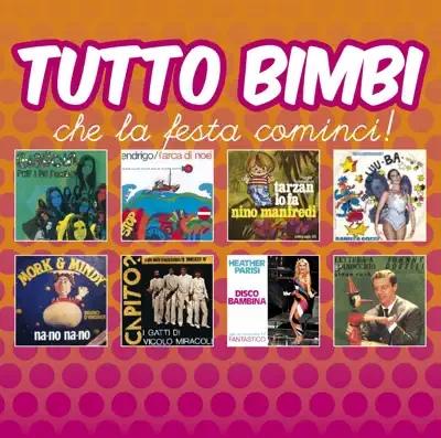 Listen to Tutto Bimbi - Che la festa cominci! by Various Artists