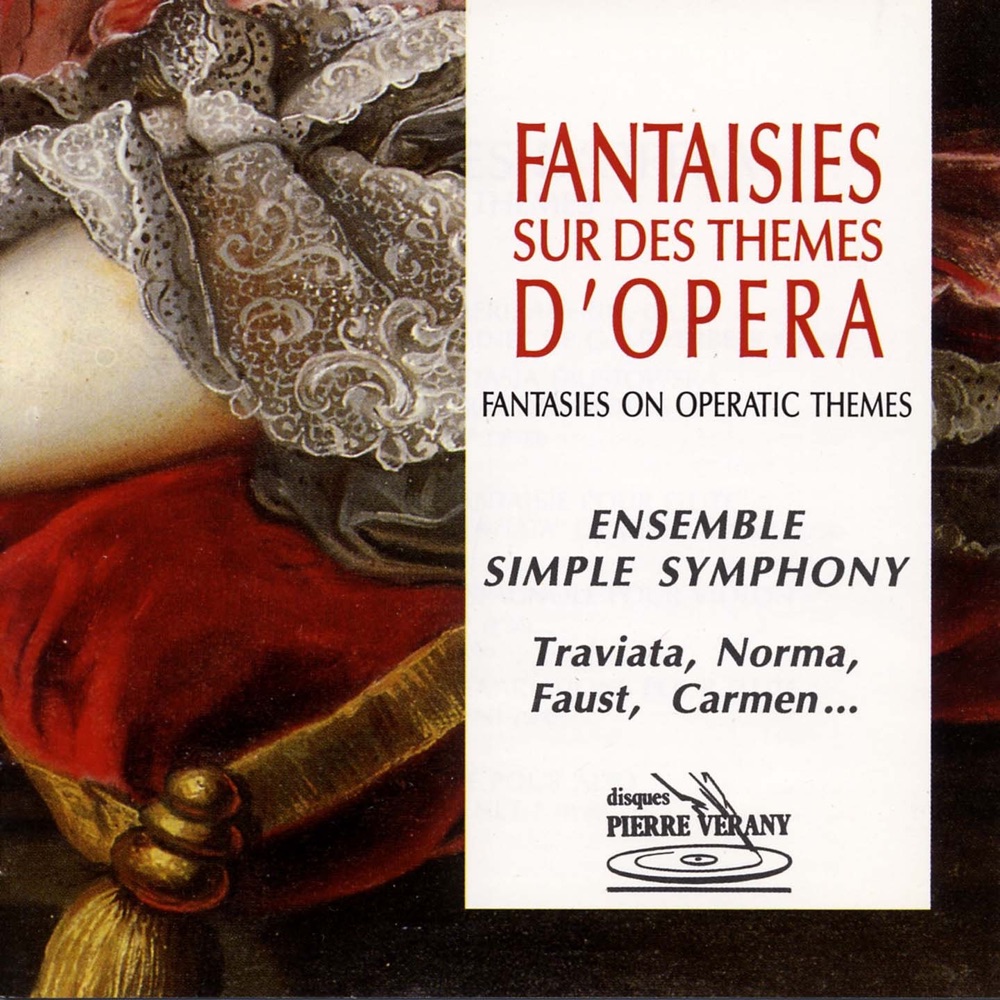 Обложка альбома «Fantaisies sur des thèmes d'opéra» — Ensemble Simple Symphony, Marc Trautmann, Benoît Fromanger, Marie-Hélène Beridot, Frédéric Laroque, Pierre Lenert & Philippe Pennanguer