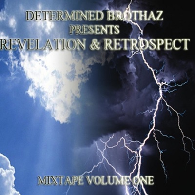 Revelation & Retrospect - Mixtape, Vol. 1 (Determined Brothaz Presents)