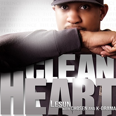 Clean Heart (feat. Chosen & k-Drama) - Single