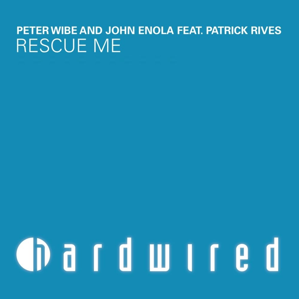 Обложка альбома «Rescue Me (feat. Patrick Rives) - Single» — Peter Wibe & John Enola