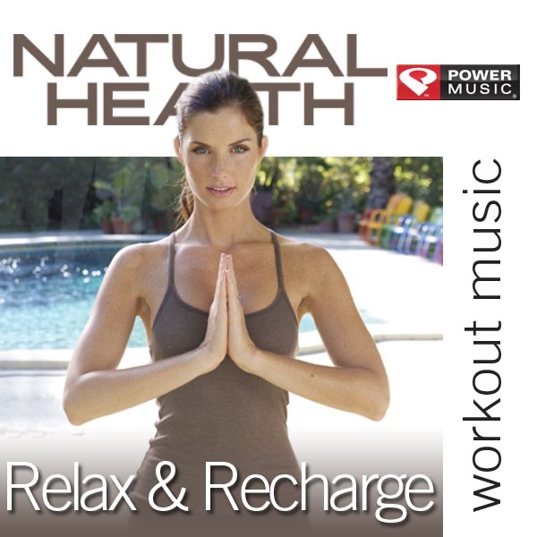 Natural Health - Relax & Recharge: 45 Minute Non-Stop Workout (95 BPM Perfect for Stretching, Pilates, Yoga and Relaxation)