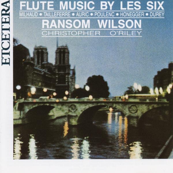 Flute Music By Les Six -  Milhaud, Poulenc Honegger, Durey, Tailleferre, Auric