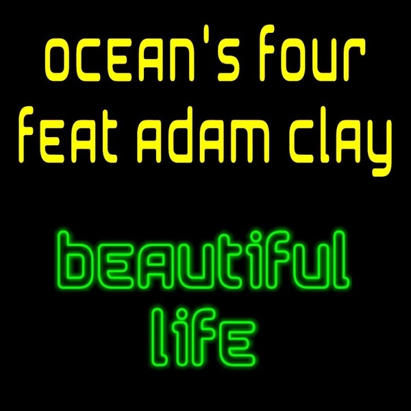 Обложка альбома «Beautiful Life» — Ocean's Four & Adam Clay