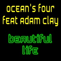 Beautiful Life - Ocean's Four & Adam Clay