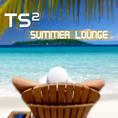 Listen to Summer Lounge by TS²