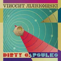 Dirty Capsules — Vincent Markowski