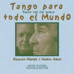 Tango Para Todo el Mundo - Osvaldo Montes Tango Para Todo el Mundo - Osvaldo Montes