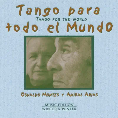 Tango Para Todo el Mundo - Osvaldo Montes Tango Para Todo el Mundo - Osvaldo Montes