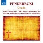 Warsaw Philharmonic Orchestra, Iwona Hossa, Warsaw Philharmonic Choir, Rafal Bartminski, Ewa Wolak, Warsaw Philharmonic, Aga Mikolaj, Remigiusz Lukomski, Warsaw Boys' Choir, Warsaw National Philharmonic Choir & Antoni Wit - Credo: Crucem tuam adoramus Domine