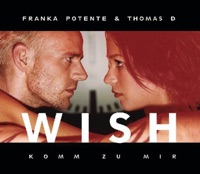 Wish (Komm zu mir) - EP - Franka Potente & Thomas D