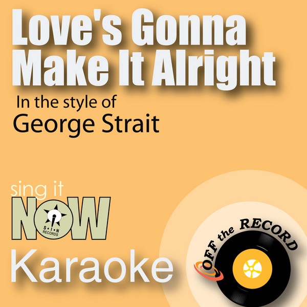 Love's Gonna Make It Alright (Karaoke) - Single