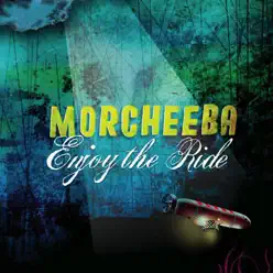 Enjoy the Ride - Morcheeba