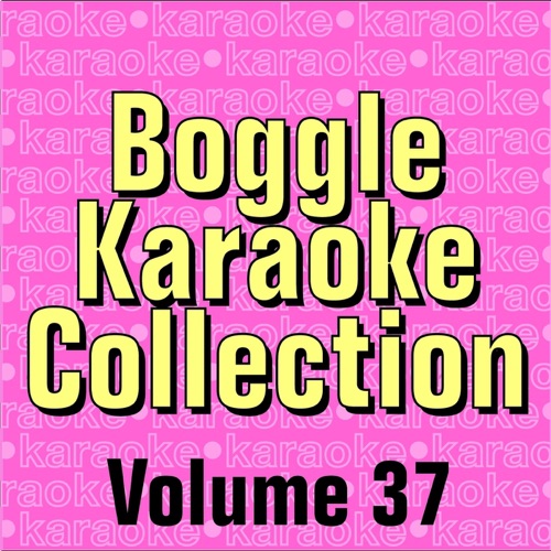 Boggle Karaoke Collection, Vol. 37