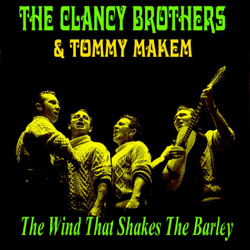 The Wind That Shakes The Barley - The Clancy Brothers &amp; Tommy Makem Cover Art