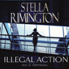 Illegal Action (Abridged Fiction) - Stella Rimington