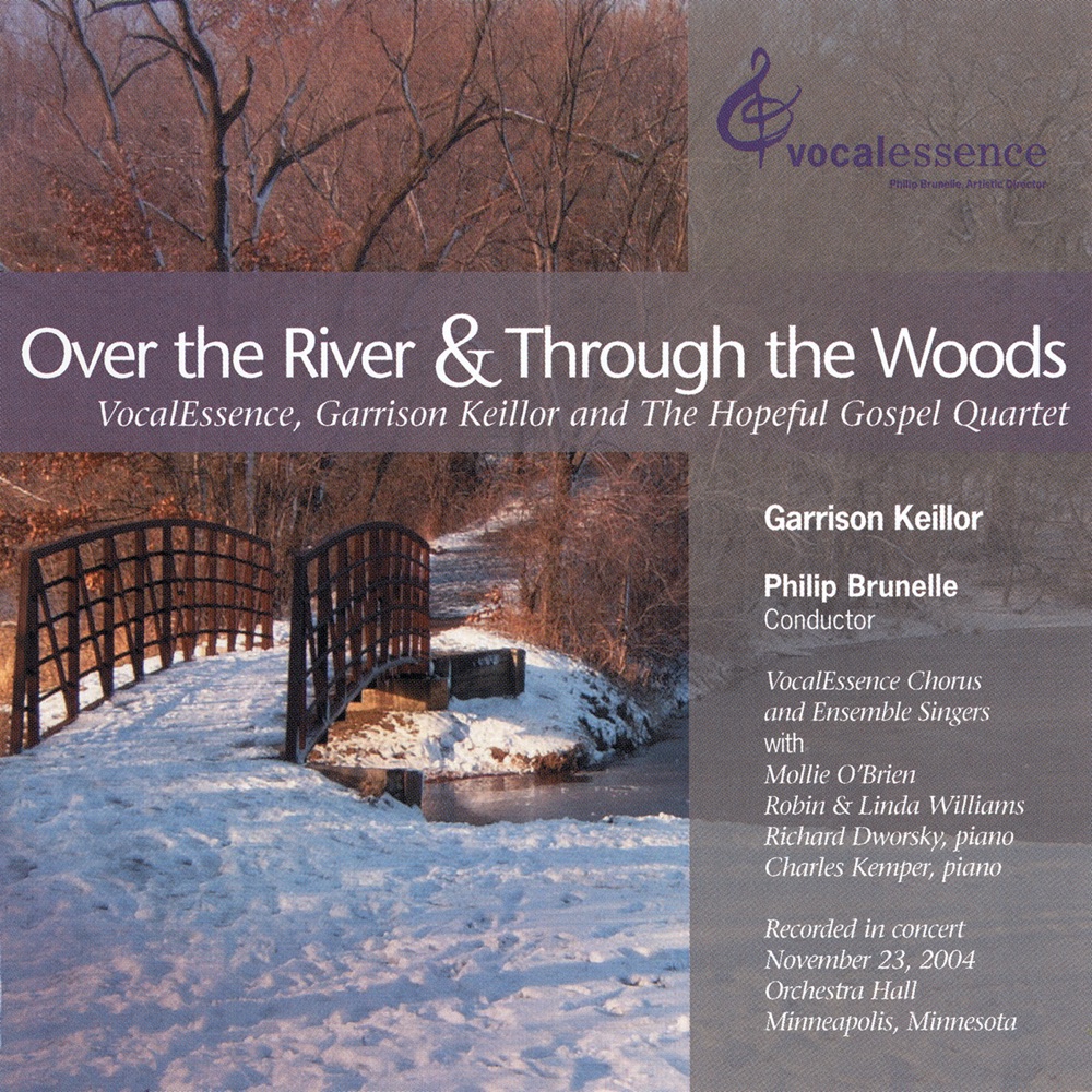 Обложка альбома «Over the River & Through the Woods» — Hopeful Gospel Quartet, Garrison Keillor, Philip Brunelle, VocalEssence Chorus, —, VocalEssence Ensemble Singers & Hopeful Gospel Chorus