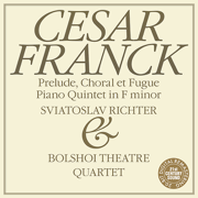 Franck: Prélude, Chorale et Fugue, Piano Quintet in F Minor - Sviatoslav Richter, Bolshoi Theatre Quartet, Isaak Zhuk, Boris Weltman & Mikhail Gourvich