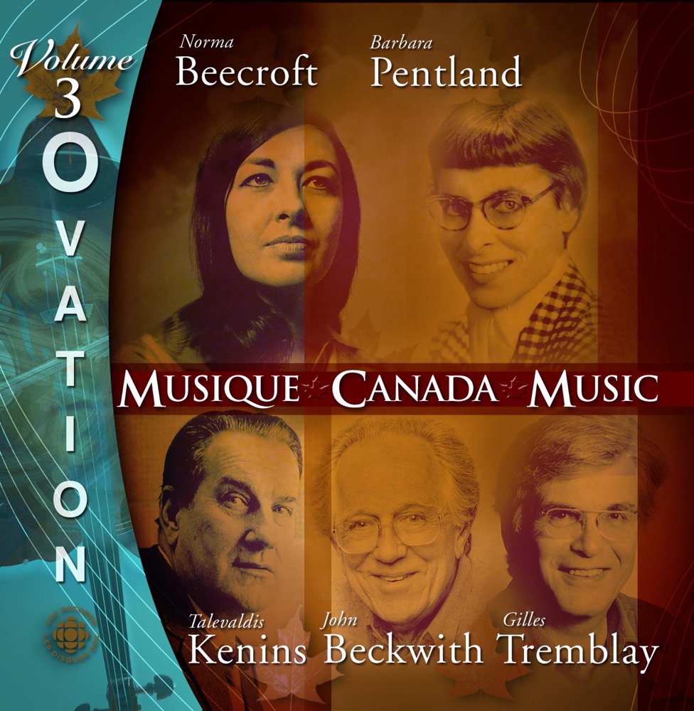 Обложка альбома «Ovation, Vol. 3: Music of Tremblay, Kenins, Beecroft, Beckwith and Pentland» — Yves Prin, Orchestre National de France, Evergreen Club Contemporary Gamelan, Jerome Pernod, Luca Pfaff, Canada Quartet, Toronto Festival Singers, Elmer Iseler, Steven Staryk, John Avison, CBC Vancouver Chamber Orchestra, Chia Chou, Musici di Montreal, I, Yuli Turovsky, Marion Ross, Robert Aitken, Serge Garant, Quebec Contemporary Music Society, Lyric Arts Trio, Canada Festival Singers, Mario Bernardi, Canada's National Arts Centre Orchestra, Norma Beecroft, Jukka-Pekka Saraste, Hannaford Street Silver Band, Toronto Symphony Orchestra, Colin Tilney, CBC Vancouver Orchestra, Victor Feldbrill, The Hamilton Philharmonic Orchestra, Tsung Yeh, Hong Kong Sinfonietta, Angela Hewitt, Barbara Pentland, Robert Rogers, Arthur Polson, James Hunter, Erica Goodman & Days Months and Years to Come