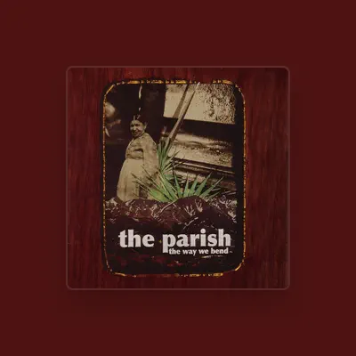 Listen to The Parish, watch music videos, read bio, see tour dates & more!