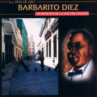 Un Retrato de la Voz del Danzón (Remastered) - Barbarito Diez