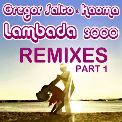 Lambada 3000 Remixes, Pt. 1 - EP - Kaoma Lambada 3000 Remixes, Pt. 1 - EP - Kaoma