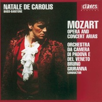 Mozart : Opera & Concert Arias - Natale de Carolis, Orchestra Da Camara Di Padova E Del Veneto & Bruno Giuranna
