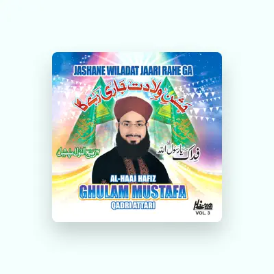 Listen to Al-Haaj Hafiz Ghulam Mustafa Qadri Attari, watch music videos, read bio, see tour dates & more!