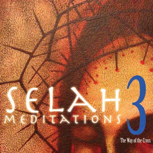 Selah Audio Meditations, Vol. 3 - The Way of the Cross - EP