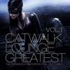 Catwalk Lounge Greatest, Vol. 1 (The Topmodels Favourites and Best Chill Out Tracks)