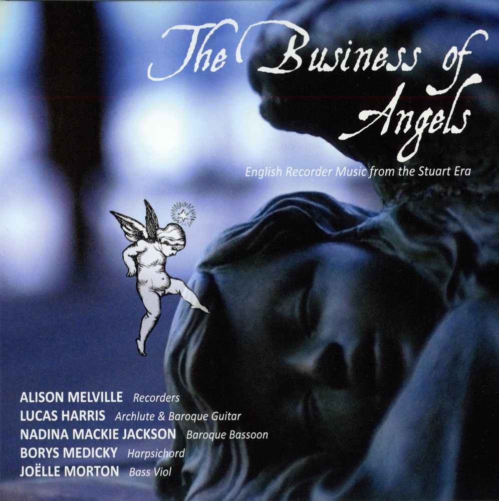 Обложка альбома «The Business of Angels: English Recorder Music from the Stuart Era» — Alison Melville