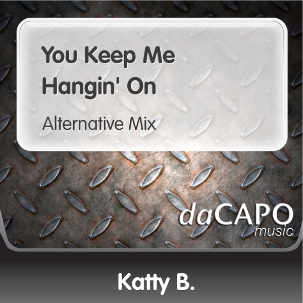 You Keep Me Hangin' On (Alternative Mix) - Single