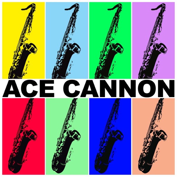 Ace Cannon (Re-Recorded Versions)