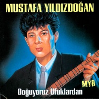 Doğuyoruz Ufuklardan - Mustafa Yıldızdoğan