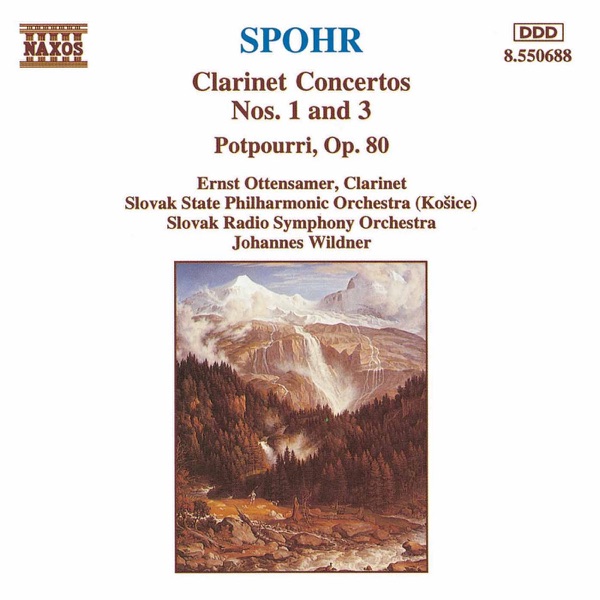 Spohr: Clarinet Concertos Nos. 1 and 3 - Potpourri, Op. 80