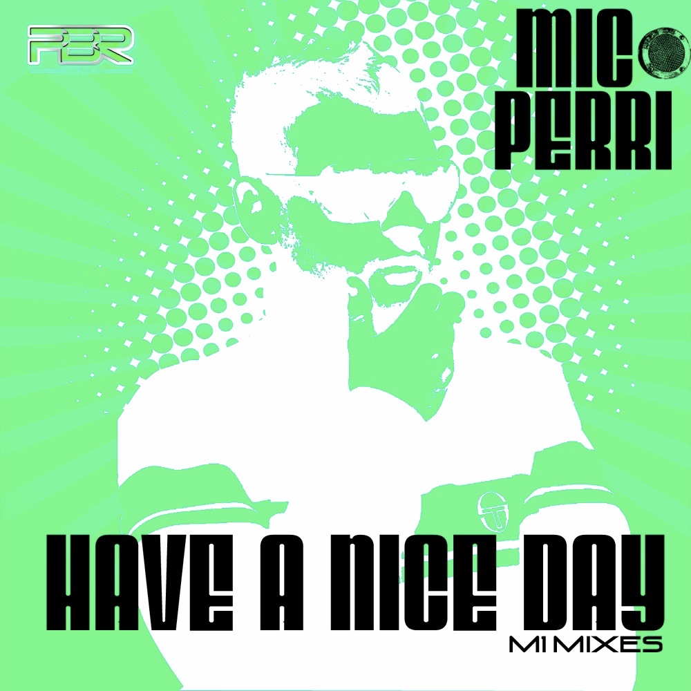 Обложка альбома «Have a Nice Day (M1 Mixes) - EP» — Mic Perri