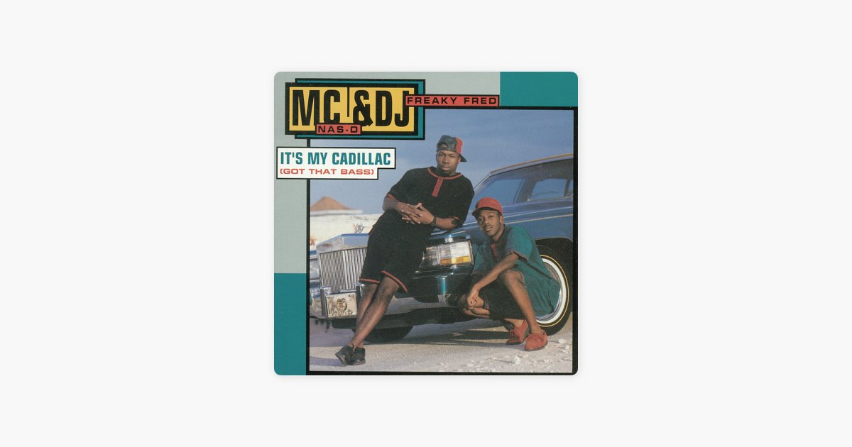 It's My Cadillac (Got That Bass) - Album by MC Nas-D & DJ Freaky