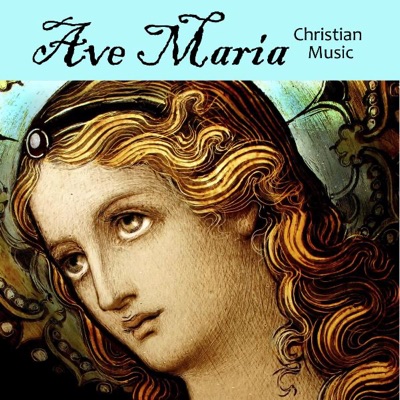 Christian Songs Music - Ave Maria