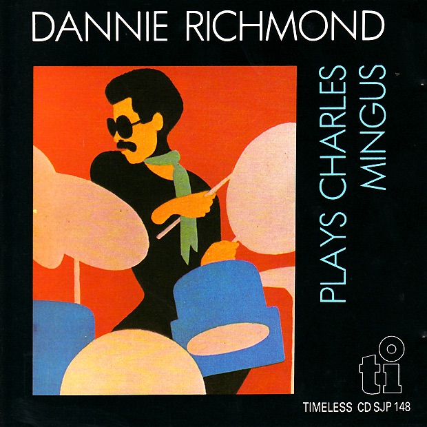 Обложка альбома «Dannie Richmond Plays Charles Mingus» — Dannie Richmond