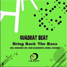 Bring Back The Bass (Bubu (BREAKS) Remix) Quadrat Beat