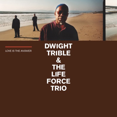 Dwight Trible & The Life Force Trio