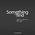 Something to find