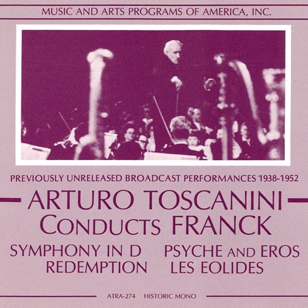 Arturo Toscanini Conducts Franck (1938-1952)