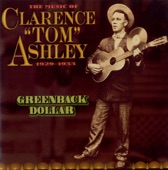 Clarence "Tom" Ashley - Greenback Dollar